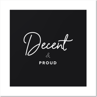 Decent & Proud Posters and Art